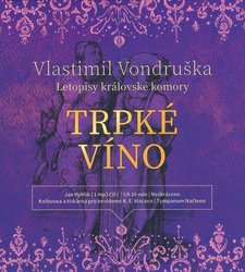 Trpké víno - Letopisy královské komory (MP3-CD) - audiokniha