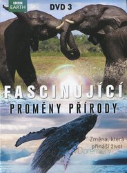 Fascinující proměny přírody DVD 3 - BBC