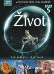 Život - DVD 5 (Rostliny, Primáti) - BBC