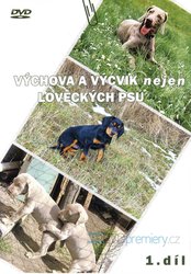 VÝCHOVA A VÝCVIK nejen LOVECKÝCH PSŮ 1. díl (DVD)