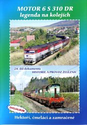 Historie železnic: MOTOR 6 S 310 DR - legenda na kolejích (2 DVD)