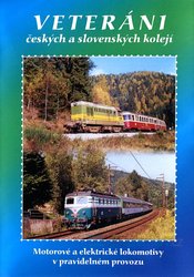 Historie železnic: VETERÁNI ČESKÝCH A SLOVENSKÝCH KOLEJÍ (DVD)