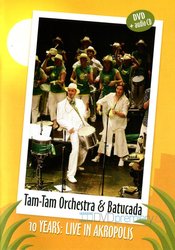 Tam - Tam Orchestra & Tam -Tam Batucada: 10 years - Live in Akropolis (DVD+CD)