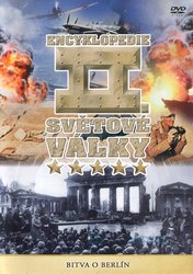 Encyklopedie II. Světové války - Bitva o Berlín (DVD)