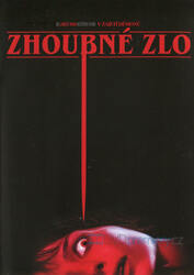 Zhoubné zlo (DVD)