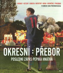 Okresní přebor: Poslední zápas Pepika Hnátka (BLU-RAY) + Plakát k filmu ZDARMA