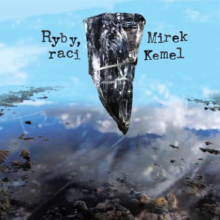 Levně Mirek Kemel: Ryby, raci (CD)