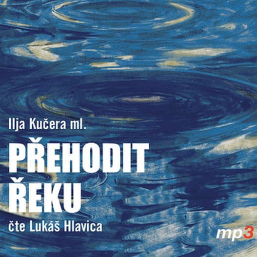 Levně Přehodit řeku (MP3-CD) - audiokniha