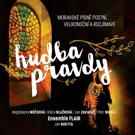 Levně Ensemble Flair: Hudba pravdy - Moravské písně postní, velikonoční a rozjímavé (CD)