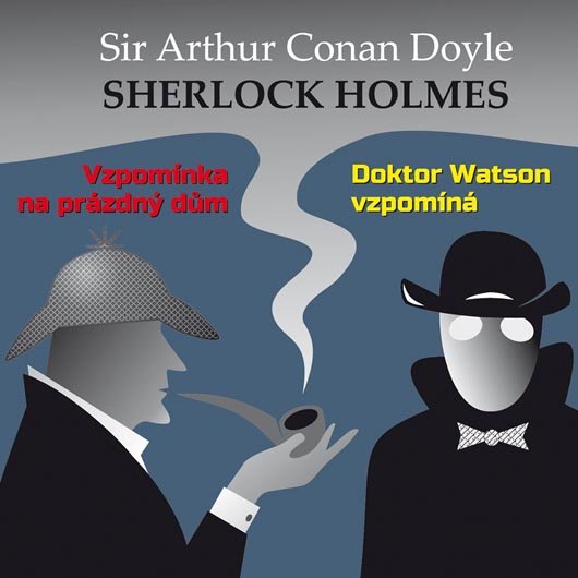 Levně Sherlock Holmes - Vzpomínka na prázdný dům / Doktor Watson vzpomíná (CD) - audiokniha