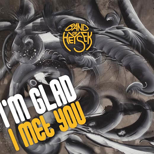 Levně Band of Heysek: I'm Glad I Met You (CD)