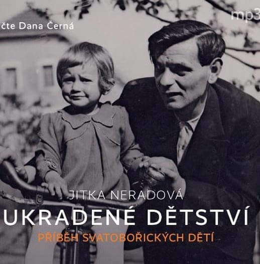 Levně Ukradené dětství - Příběh Svatobořických dětí (MP3-CD) - audiokniha