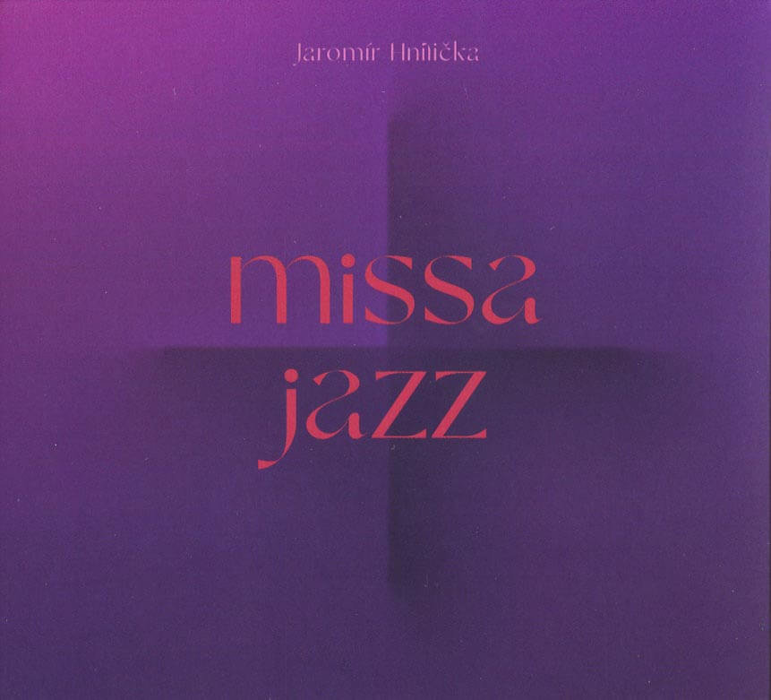 Levně Jaromír Hnilička: Missa Jazz (CD)