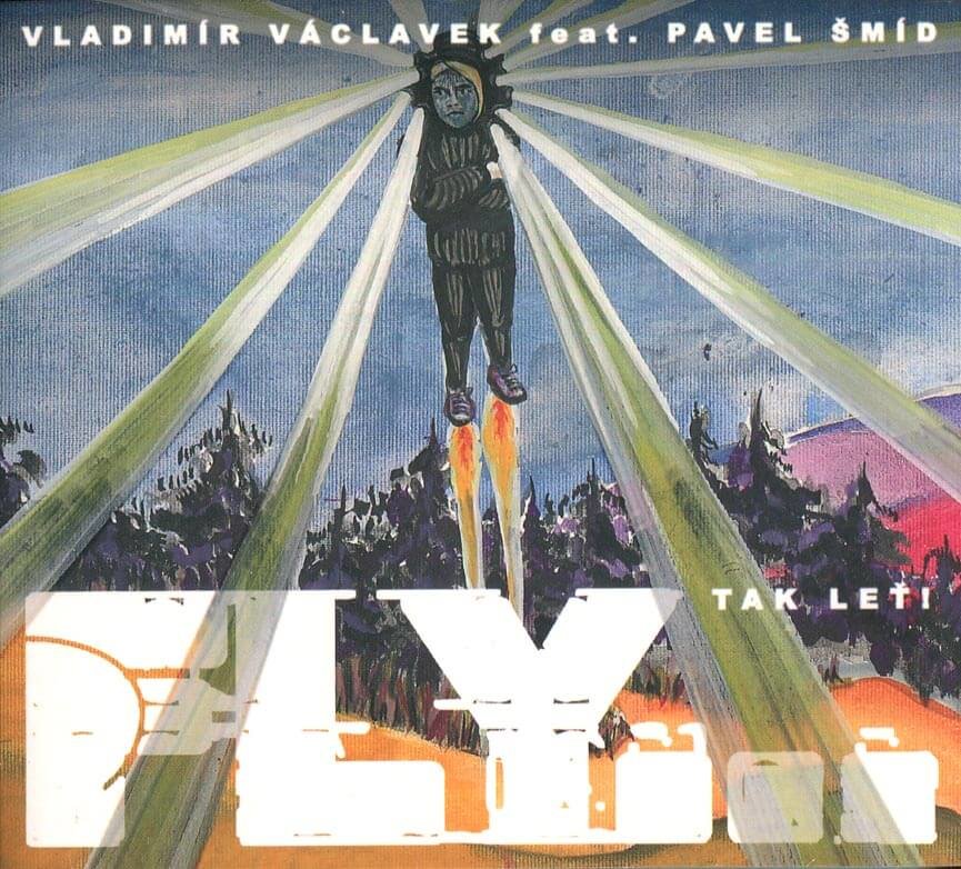 Levně Vladimír Václavek, Pavel Šmíd - Fly...Tak leť! (CD)