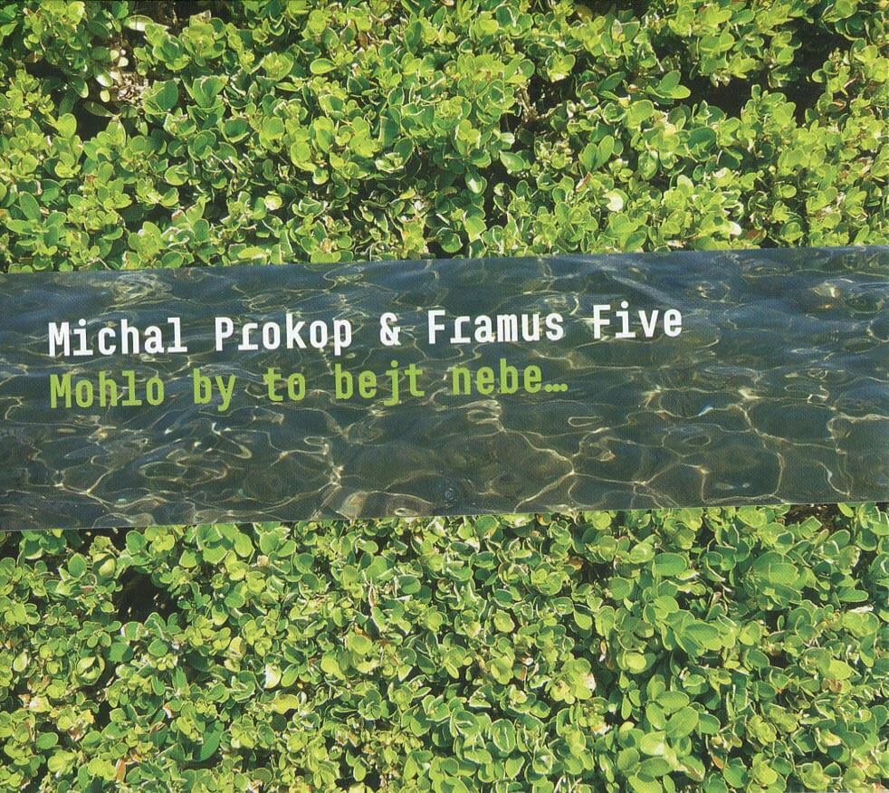 Michal Prokop, Framus Five - Mohlo by to bejt nebe (CD)