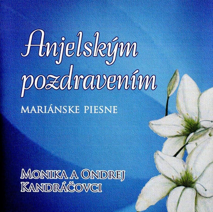 Levně Monika a Ondrej Kandráčovci - Anjelským Pozdravením (CD)