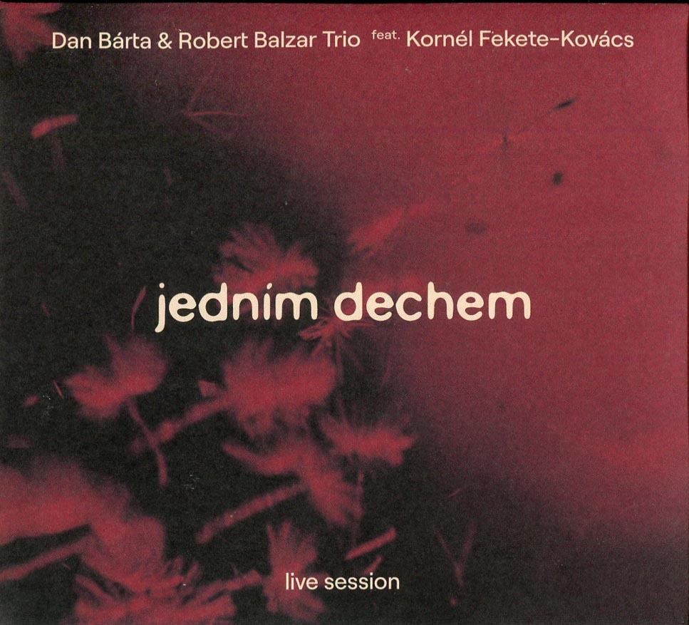 Levně Dan Bárta, Robert Balzar Trio, Kornél Fekete-Kovács - Jedním dechem (CD)