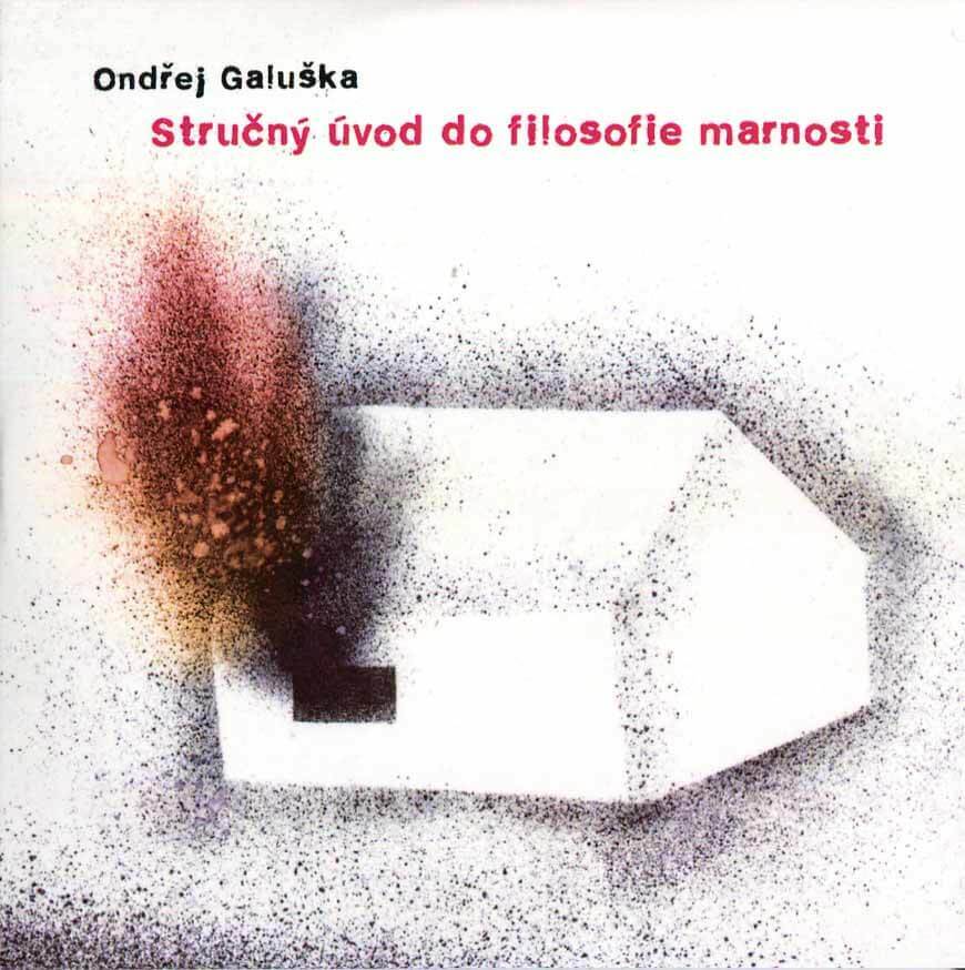 Levně Ondřej Galuška - Stručný úvod do filosofie marnosti (CD)