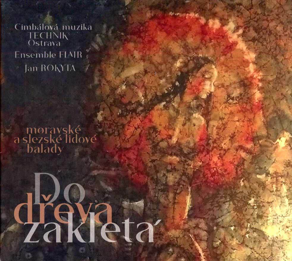 Levně Cimbálová muzika Technik, Ensemble Flair, Jan Rokyta - Do dřeva zakletá (2 CD)