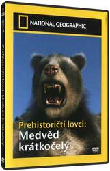 Prehistoričtí lovci: Medvěd krátkočelý (DVD) - National Geographic