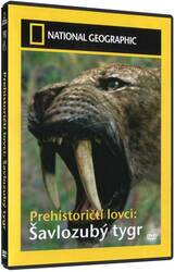 Prehistoričtí lovci: Šavlozubý tygr (DVD) - National Geographic
