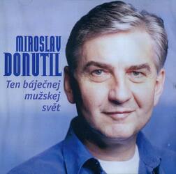 Miroslav Donutil - Ten báječnej mužskej svět (CD)