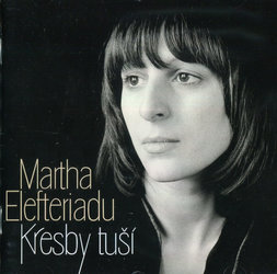 Martha Elefteriadu - Kresby tuší (CD)