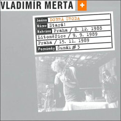 Vladimír Merta + Dobrá úroda: Stará! (CD)