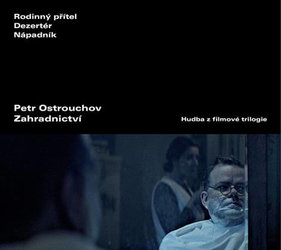 Petr Ostrouchov: Zahradnictví (hudba z filmové trilogie) (CD)