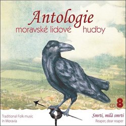 Antologie moravské lidové hudby 8 - Smrti, milá smrti, Různí interpreti (CD)