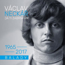 Václav Neckář: Já ti zabrnkám / Balady 1965-2017 (2 CD)