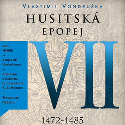 Husitská epopej VII. - Za časů Vladislava Jagellonského (1472 - 1485) (3 MP3-CD) - audiokniha