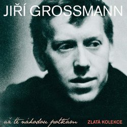 Jiří Grossmann: Až tě náhodou potkám (3 CD) - Zlatá kolekce