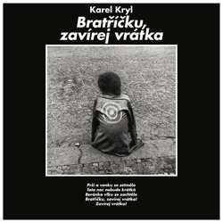 Karel Kryl: Bratříčku, zavírej vrátka (Vinyl LP)