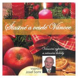 Šťastné a veselé Vánoce - Vánoční vyprávění a vánoční koledy (vypráví Josef Somr) (CD)