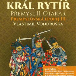 Přemyslovská epopej III - Král rytíř Přemysl II. Otakar (3 MP3-CD) - audiokniha