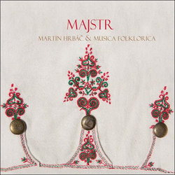 Martin Hrbáč, Musica Folklorica: Majstr (CD)