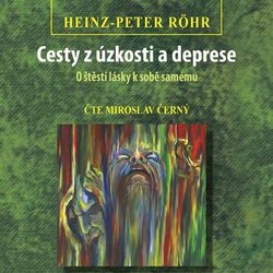 Cesty z úzkosti a deprese - O štěstí lásky k sobě samému (MP3-CD) - audiokniha