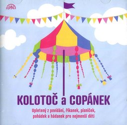 Kolotoč a Copánek upletený z povídání, říkanek, písniček a hádanek pro nejmenší děti (CD)