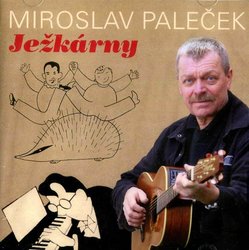 Miroslav Paleček: Ježkárny (CD)