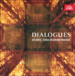 Schola Gregoriana Pragensis, Jiří Bárta: Dialogues (CD)