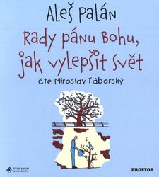 Rady pánu Bohu, jak vylepšit svět (MP3-CD) - audiokniha