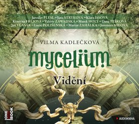 Mycelium 4: Vidění (2 MP3-CD) - audiokniha