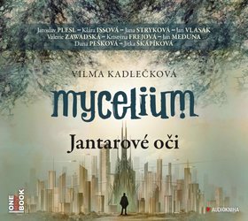 Mycelium: Jantarové oči (2 MP3-CD) - audiokniha