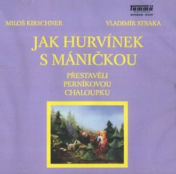 Jak Hurvínek s Máničkou přestavěli perníkovou chaloupku (CD)