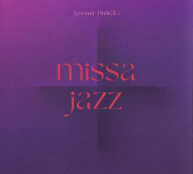 Jaromír Hnilička: Missa Jazz (CD)