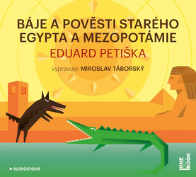 Báje a pověsti starého Egypta a Mezopotámie (MP3-CD) - audiokniha