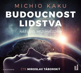 Budoucnost lidstva: Náš úděl mezi hvězdami (2 MP3-CD) - audiokniha