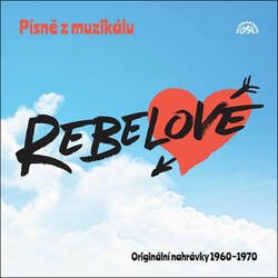 Písně z muzikálu Rebelové, originalní nahrávky 1960-1970 (CD)