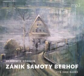 Zánik samoty Berhof (MP3-CD) - audiokniha